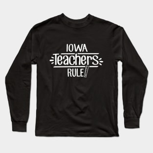Iowa Teachers Rule Long Sleeve T-Shirt